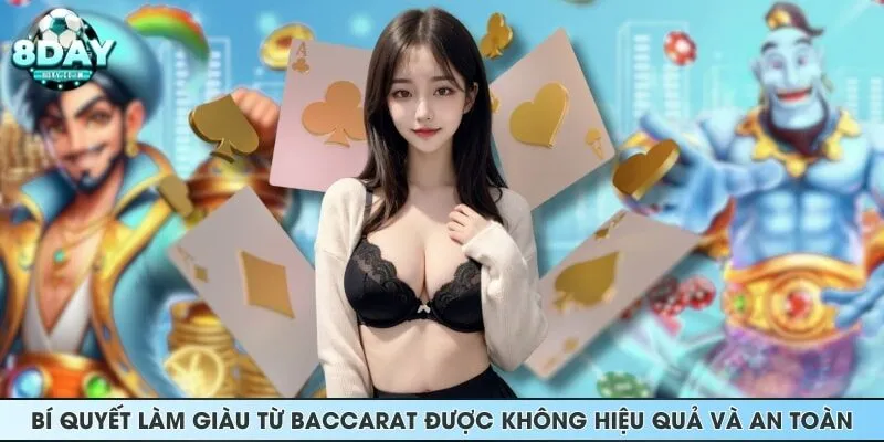 Bí quyết “làm giàu từ Baccarat được không” hiệu quả và an toàn