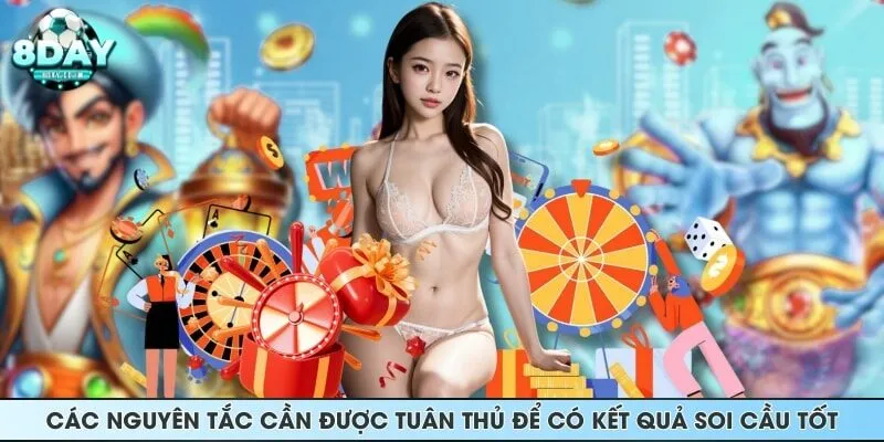 Các nguyên tắc cần được tuân thủ để có kết quả soi cầu tốt
