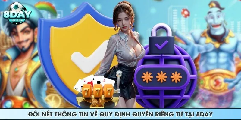 Đôi nét thông tin về quy định quyền riêng tư tại 8DAY