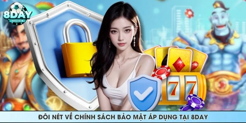 Đôi nét về chính sách bảo mật áp dụng tại 8DAY