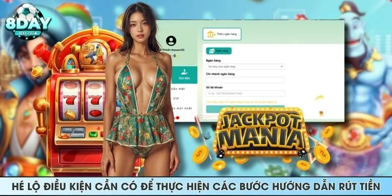 Hé lộ điều kiện cần có để thực hiện các bước hướng dẫn rút tiền