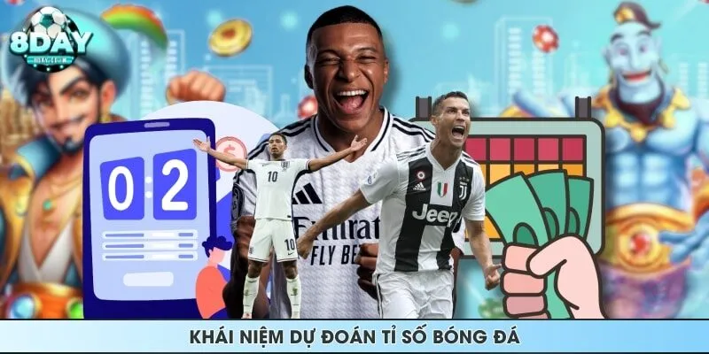 Khái niệm dự đoán tỉ số bóng đá