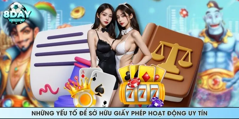 Những yếu tố để sở hữu giấy phép hoạt động uy tín