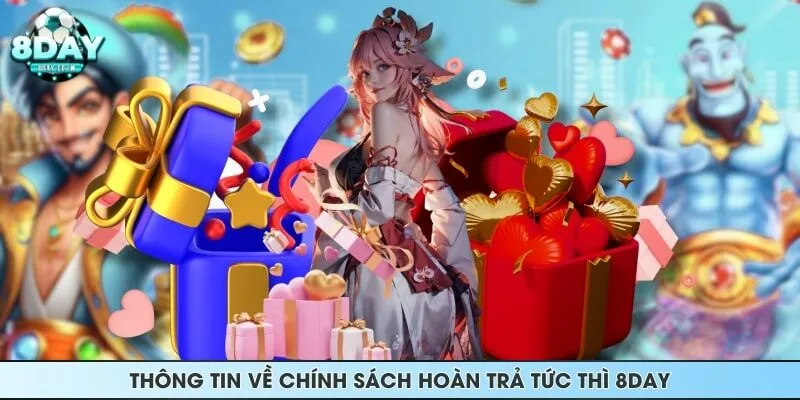 Thông tin về chính sách hoàn trả tức thì 8DAY